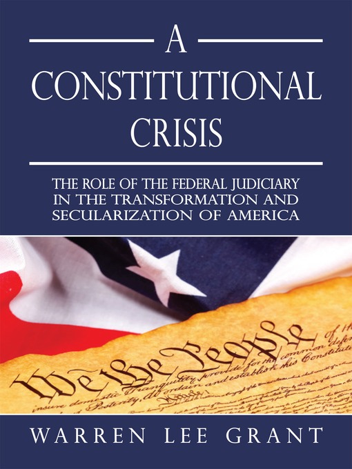 Title details for A Constitutional Crisis by Warren Lee Grant - Available